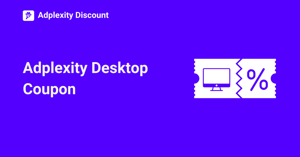 Adplexity Desktop Coupon